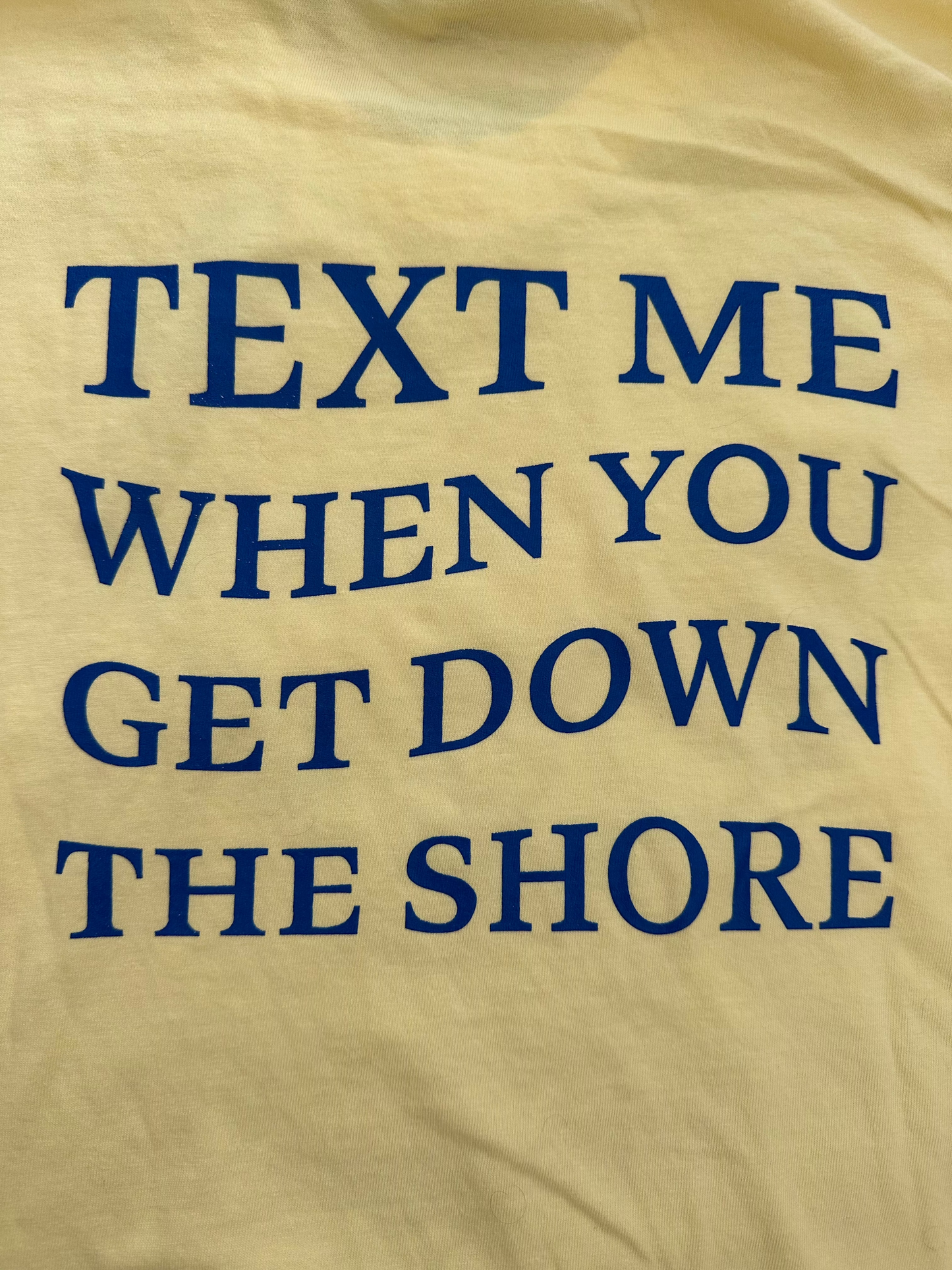 "Text Me When You Get Down The Shore" T-Shirt in Banana